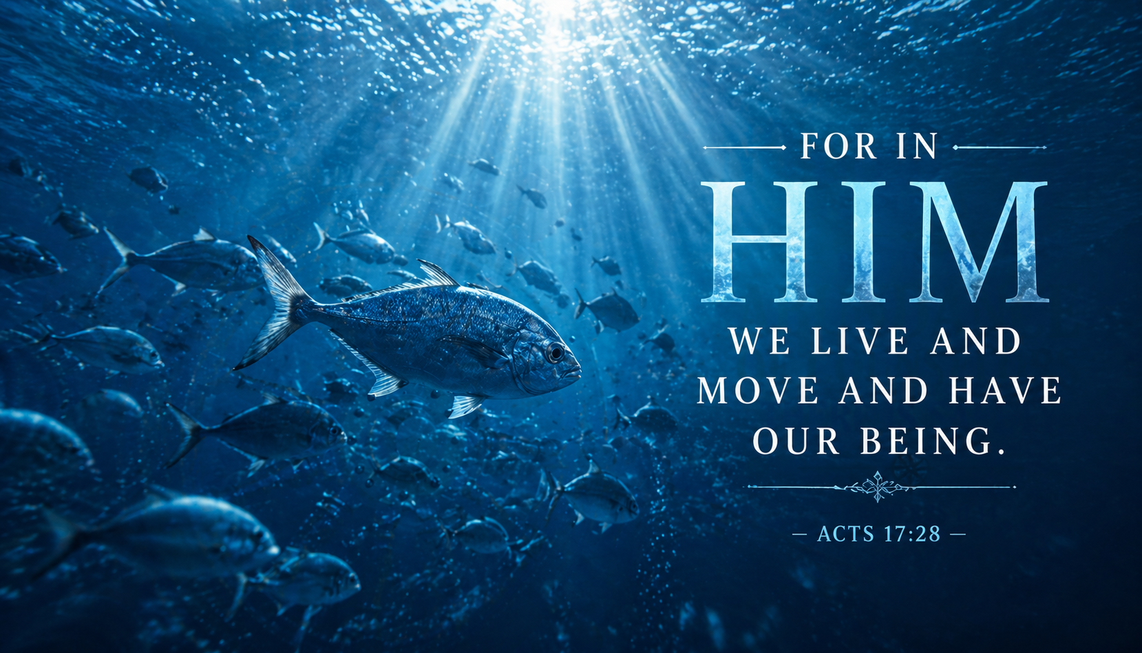 Fish swimming in deep ocean surrounded by blue light from above — In him we live and move and have our being Bible verse wallpaper